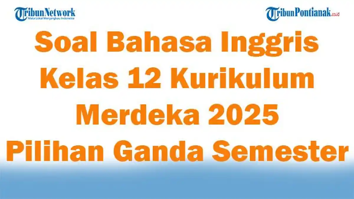 5 Fakta Mengejutkan Soal Essay Bahasa Inggris Kelas XII Semester 1 yang Wajib Tahu