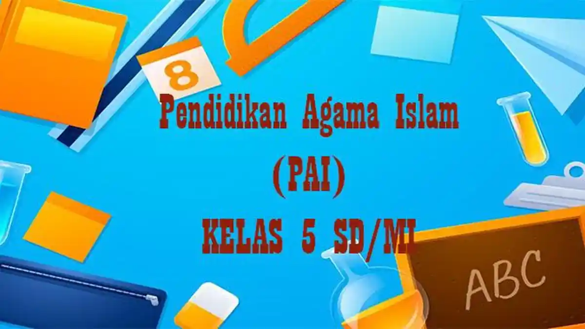 Jangan Sampai Ketinggalan! 5 Soal Agama Islam Kelas 5 Semester 1 dan Kunci Jawaban 2026