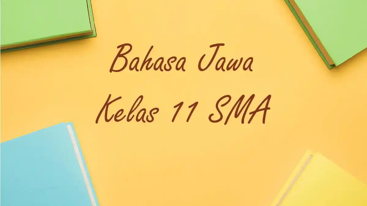 Soal Ujian Bahasa Jawa Kelas 11 Semester 2 Lengkap dengan Kunci Jawaban Soal Ujian Bahasa Jawa Kelas 11 Semester 2 Lengkap dengan Kunci Jawaban
