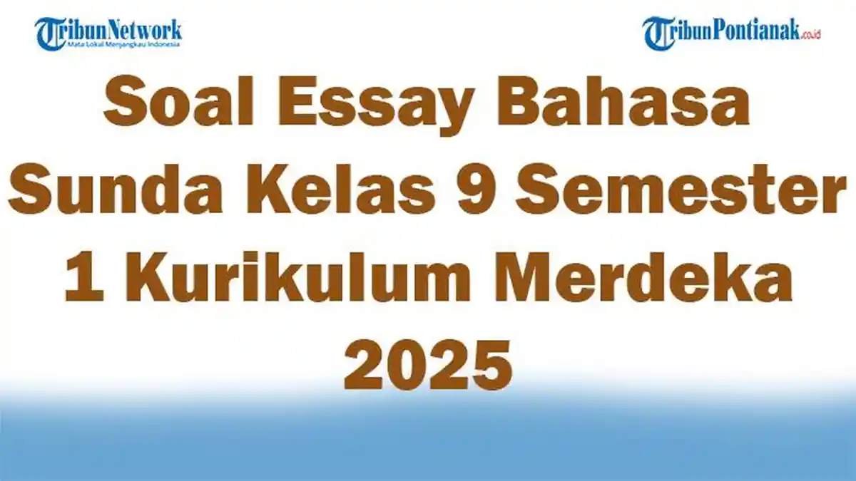 Akhirnya Terungkap! Soal Bahasa Sunda Kelas 9 Semester 1 dan Kunci Jawaban 2026